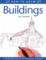 How to Draw Buildings : A Step-By-Step Guide for Beginners with 10 Projects (How to Draw) артикул 11097d.