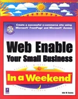 Web Enable Your Small Business In a Weekend артикул 10805d.