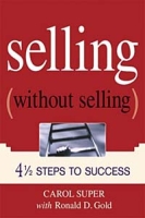 Selling (Without Selling): 4 1/2 Steps to Success артикул 10893d.