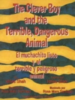 The Clever Boy and the Terrible, Dangerous Animal/El Muchachito Y El Terrible Y Peligroso Animal: El Muchachito Listo Y El Terrible Y Peligroso Animal артикул 11068d.